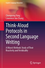 Think-Aloud Protocols in Second Language Writing - Chengsong Yang, Lawrence Jun Zhang