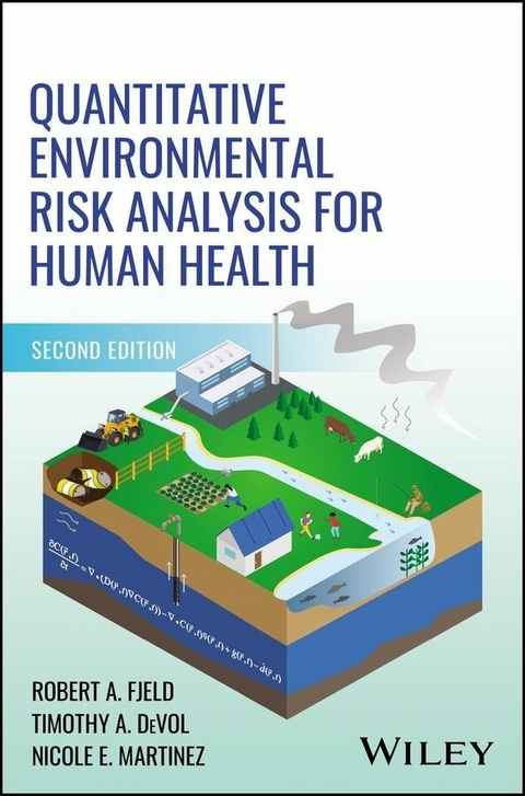 Quantitative Environmental Risk Analysis for Human Health -  Timothy A. DeVol,  Robert A. Fjeld,  Nicole E. Martinez