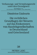 Die rechtlichen Grundlagen der Steuern auf das Einkommen von Handelsgesellschaften in Deutschland und Griechenland - Dimitrios Gialouris