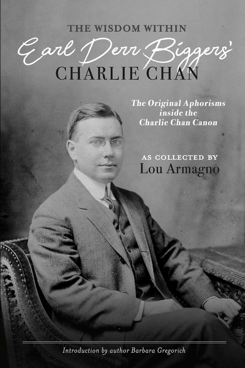 Wisdom Within Earl Derr Biggers' Charlie Chan -  Lou Armagno