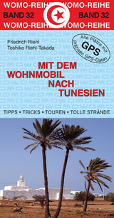 Mit dem Wohnmobil nach Tunesien - Friedrich Riehl, Toshiko Riehl-Takada