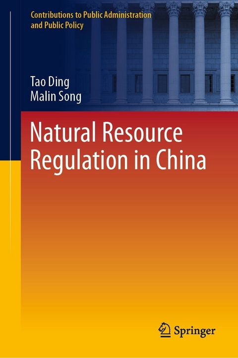 Natural Resource Regulation in China -  Tao Ding,  Malin Song