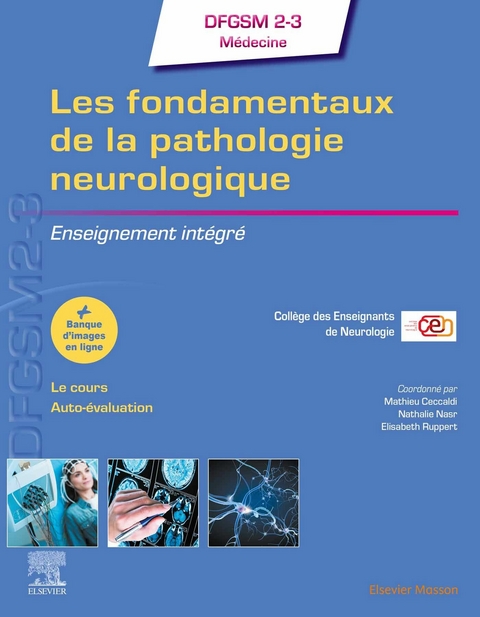 Les fondamentaux de la pathologie neurologique -  Mathieu Ceccaldi,  N. Nasr,  Elisabeth Ruppert,  College Des Enseignants de Neurologie