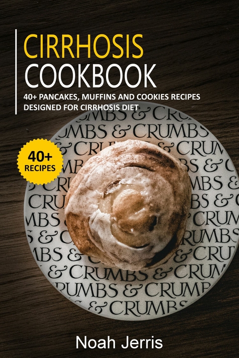 Cirrhosis Cookbook -  Noah Jerris