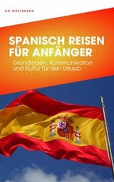 Spanisch für Anfänger - Christian Wüsteneck