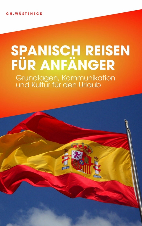 Spanisch für Anfänger - Christian Wüsteneck