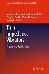 Thin Impedance Vibrators -  Sergey L. Berdnik,  Victor M. Dakhov,  Victor A. Katrich,  Mikhail V. Nesterenko,  Yuriy M. Penkin