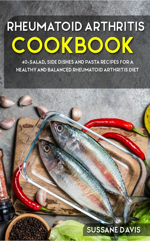 Rheumatoid Arthritis Cookbook -  Sussane Davis