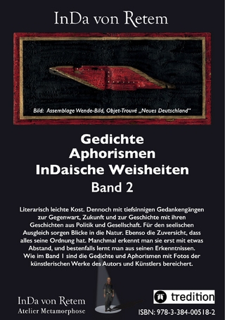 Gedichte, Aphorismen, InDaische Weisheiten Band 2 - InDa von Retem