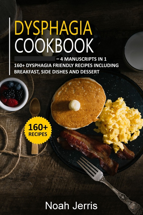 Dysphagia Cookbook -  Noah Jerris