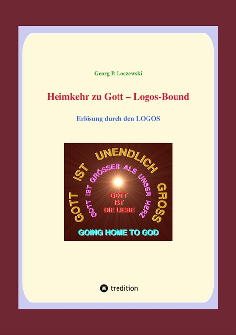 Heimkehr zu Gott  - Logos-Bound - Georg P. Loczewski