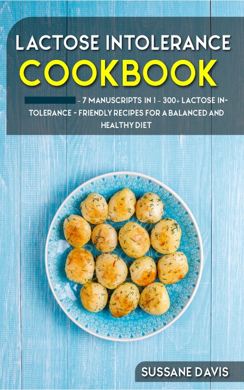 Lactose Intolerance Cookbook -  Sussane Davis