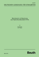 Betonbauteile mit Bewehrung aus Faserverbundkunststoff (FVK) - Josef Hegger, Jörg Niewels