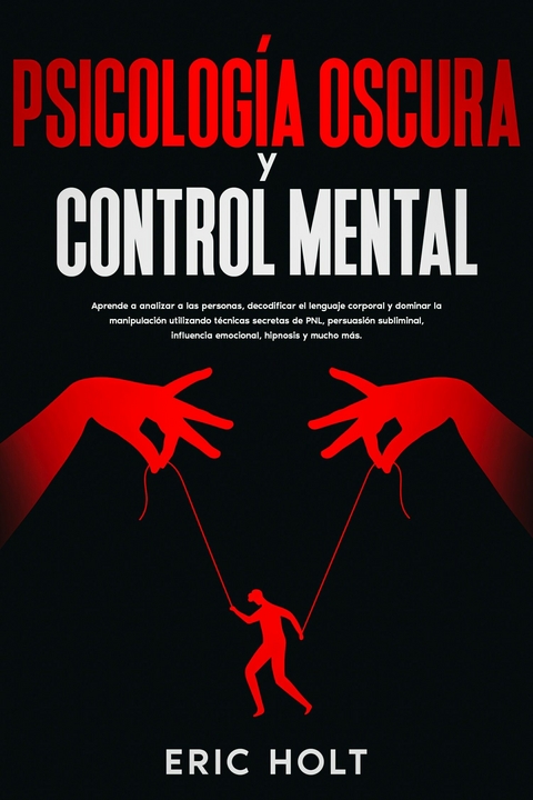 Psicología oscura y control mental -  Eric Holt