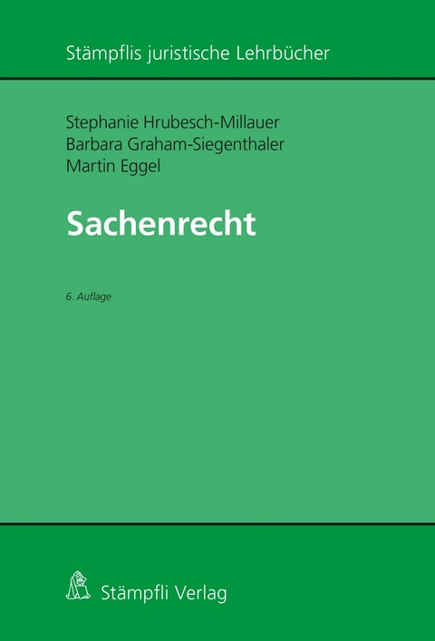 Sachenrecht - Stephanie Hrubesch-Millauer, Barbara Graham-Siegenthaler, Martin Eggel