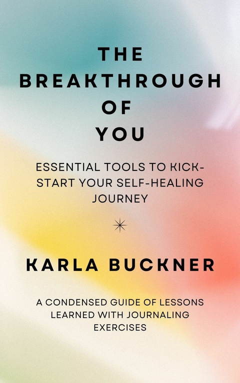 The Breakthrough Of You -  Karla Buckner