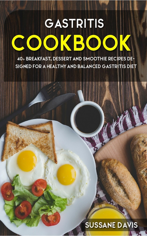 Gastritis Cookbook -  Sussane Davis