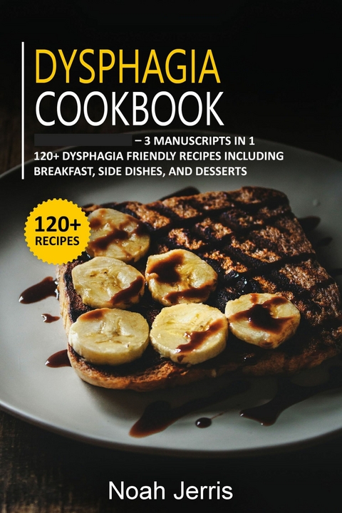 Dysphagia Cookbook -  Noah Jerris