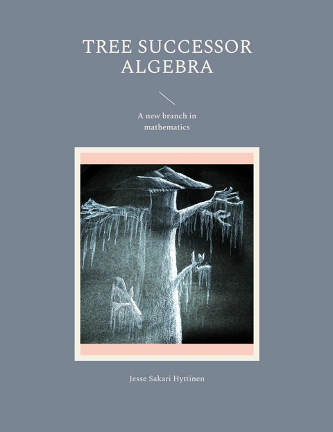 Tree successor algebra -  Jesse Sakari Hyttinen