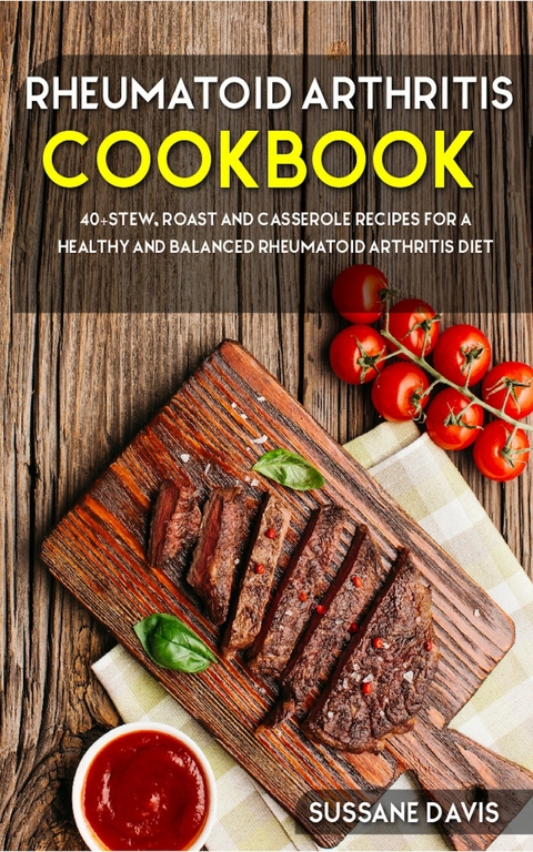 Rheumatoid Arthritis Cookbook -  Sussane Davis