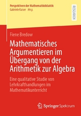 Mathematisches Argumentieren im Übergang von der Arithmetik zur Algebra - Fiene Bredow