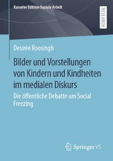 Bilder und Vorstellungen von Kindern und Kindheiten im medialen Diskurs - Desirée Roosingh