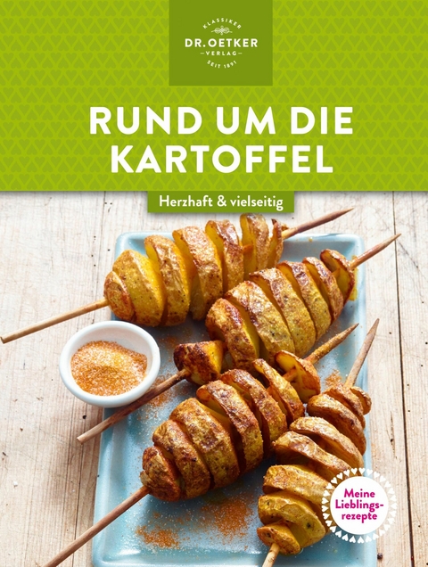 Meine Lieblingsrezepte: Rund um die Kartoffel -  Dr. Oetker Verlag