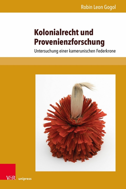 Kolonialrecht und Provenienzforschung - Robin Leon Gogol