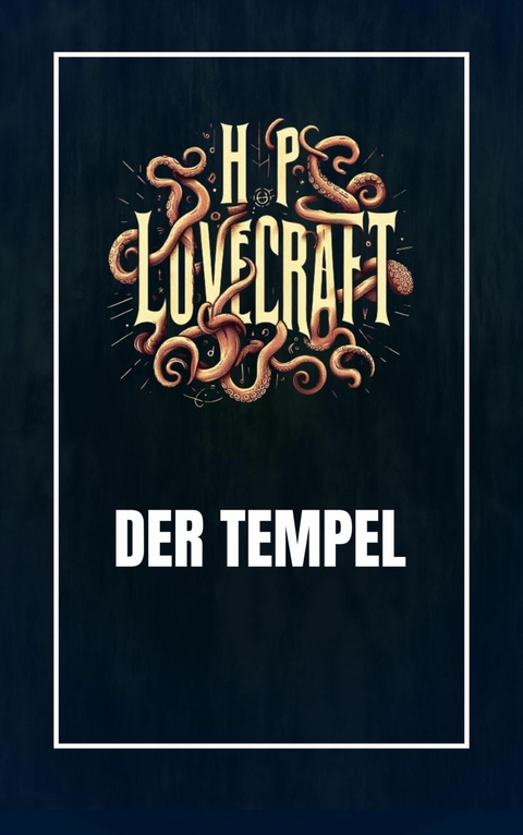 Der Tempel -  Howard Phillips Lovecraft