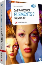 Das Photoshop Elements 9  Handbuch - Martin Quedenbaum