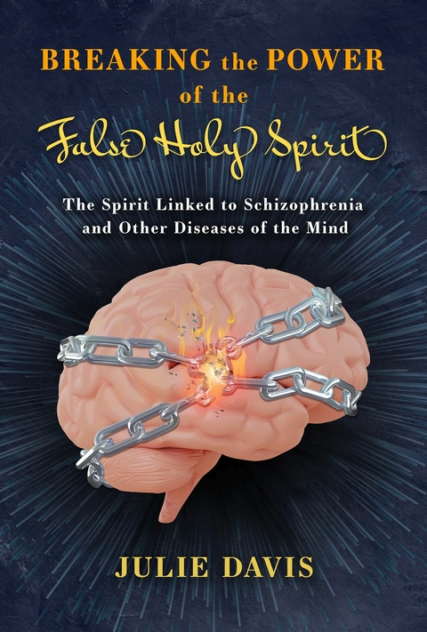 Breaking the Power of the False Holy Spirit -  Julie Davis
