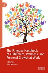 The Palgrave Handbook of Fulfillment, Wellness, and Personal Growth at Work - 