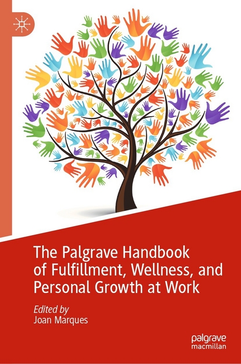 The Palgrave Handbook of Fulfillment, Wellness, and Personal Growth at Work - 