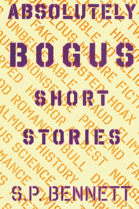 Absolutely Bogus Short Stories -  S.P. Bennett