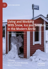 Living and Working With Snow, Ice and Seasons in the Modern Arctic - 