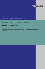 Religion oder Ethik? - Wilhelm Gräb, Thomas Thieme