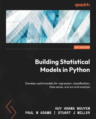 Building Statistical Models in Python - Huy Hoang Nguyen; Paul N Adams; Stuart J Miller