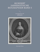 Hundert Jansenistische Biographien Band 3 - Christoph Weber