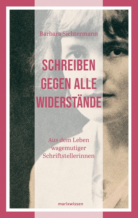 Schreiben gegen alle Widerstände - Barbara Sichtermann