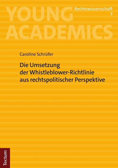 Die Umsetzung der Whistleblower-Richtlinie aus rechtspolitischer Perspektive -  Caroline Schrüfer