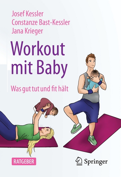 Workout mit Baby - Josef Kessler, Constanze Bast-Kessler, Jana Krieger