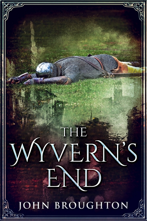 The Wyvern's End -  John Broughton