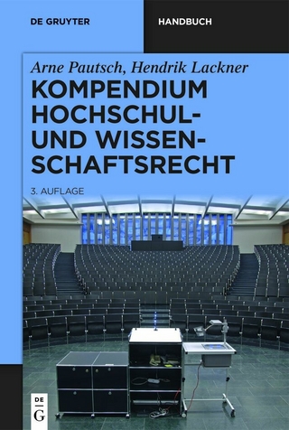 Kompendium Hochschul- und Wissenschaftsrecht - Arne Pautsch; Hendrik Lackner