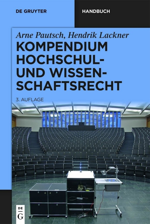 Kompendium Hochschul- und Wissenschaftsrecht -  Arne Pautsch,  Hendrik Lackner