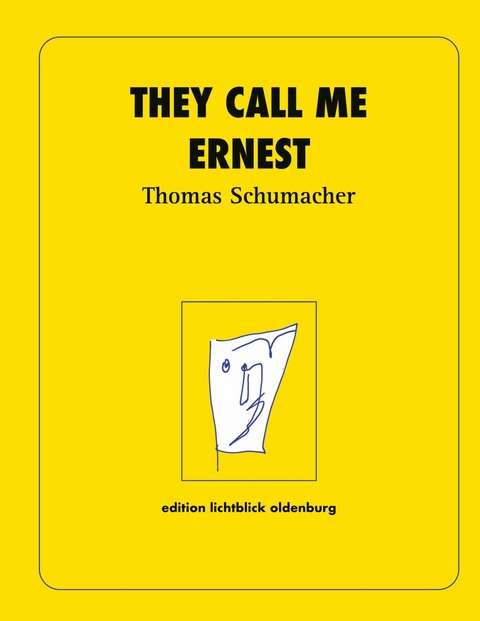 They call me Ernest - Thomas Schumacher