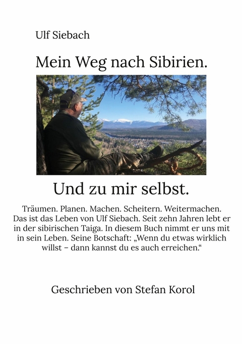 Mein Weg nach Sibirien. - Ulf Siebach, Stefan Korol