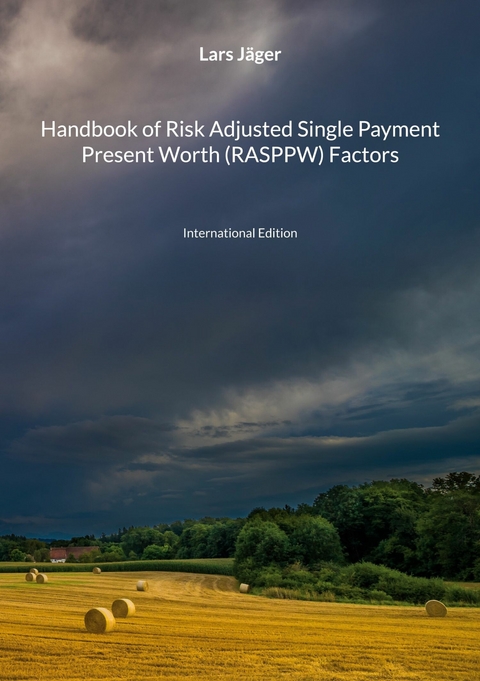 Handbook of Risk Adjusted Single Payment Present Worth (RASPPW) Factors -  Lars Jäger