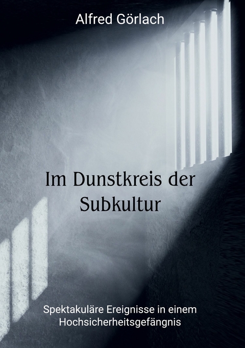 Im Dunstkreis der Subkultur - Alfred Görlach