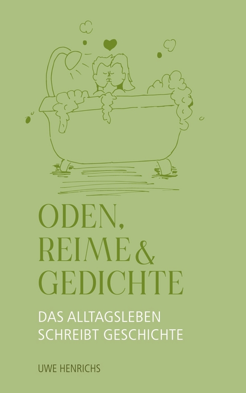 Oden, Reime & Gedichte -  Uwe Henrichs