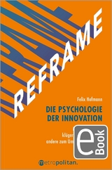 REFRAME - Die Psychologie der Innovation - Felix Hofmann